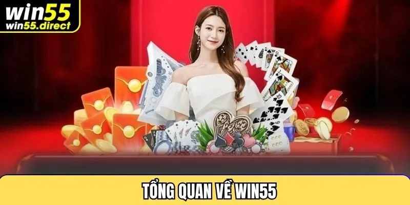 Giới thiệu Win55 - Tổng quan về Win55